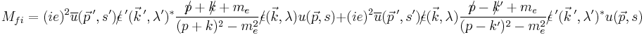 M_{fi}=(ie)^{2}\overline{u}(\vec{p}\,',s')\epsilon\!\!\!/\,'(\vec{k}\,',\lambda')^{*}{p\!\!\!/%2Bk\!\!\!/%2Bm_{e}
\over (p%2Bk)^{2}-m^{2}_{e}}\epsilon\!\!\!/(\vec{k},\lambda)u(\vec{p},s)%2B(ie)^{2}\overline{u}(\vec{p}\,',s')\epsilon\!\!\!/(\vec{k},\lambda){p\!\!\!/-k\!\!\!/'%2Bm_{e}\over (p-k')^{2}-m^{2}_{e}}\epsilon\!\!\!/\,'(\vec{k}\,',\lambda')^{*}u(\vec{p},s)