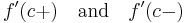 f'(c%2B)\quad\text{and}\quad f'(c-)