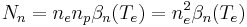 N_n=n_e n_p \beta_{n}(T_e)=n_e^2 \beta_{n}(T_e)