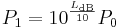 
P_1 = 10^\frac{L_\mathrm{dB}}{10} P_0 \,
