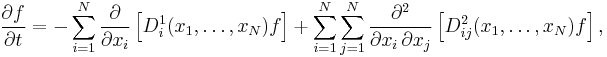 \frac{\partial f}{\partial t} = -\sum_{i=1}^N \frac{\partial}{\partial x_i} \left[ D_i^1(x_1, \ldots, x_N) f \right] %2B \sum_{i=1}^{N} \sum_{j=1}^{N} \frac{\partial^2}{\partial x_i \, \partial x_j} \left[ D_{ij}^2(x_1, \ldots, x_N) f \right],