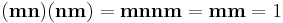 \mathbf{(mn)(nm)} = \mathbf{mnnm} = \mathbf{mm} = 1