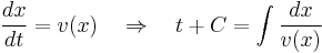 \frac{dx}{dt} = v(x)  \quad \Rightarrow \quad t %2B C = \int \frac{d x}{v(x)} 