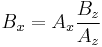 B_x = A_x \frac{B_z}{A_z}