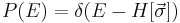 P(E) = \delta(E - H[\vec{\sigma}])