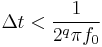 \Delta t < \frac{1}{2^q \pi f_0}