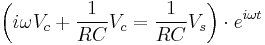 \left(i\omega V_c %2B \frac{1}{RC}V_c = \frac{1}{RC}V_s\right) \cdot e^{i\omega t}