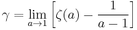 \gamma = \lim_{a\to1}\left[ \zeta(a) - \frac{1}{a-1}\right]