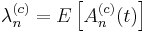 
 \lambda_{n}^{(c)} = E\left[A_n^{(c)}(t)\right]
