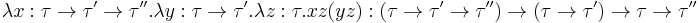 \lambda x:\tau\to\tau'\to\tau''.\lambda y:\tau\to\tau'.\lambda z:\tau.x z (y z)�: (\tau\to\tau'\to\tau'')\to(\tau\to\tau')\to\tau\to\tau''