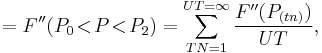 =F''(P_0\!<\!P\!<\!P_2)=\sum_{TN=1}^{UT=\infty}\frac{F''(P_{(tn)})}{UT},\,\!