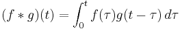  (f * g)(t) = \int_0^t f(\tau)g(t-\tau)\,d\tau