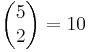 \begin{pmatrix} 5 \\ 2 \end{pmatrix} = 10