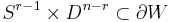 S^{r-1} \times D^{n-r} \subset \partial W