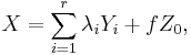 X=\sum_{i=1}^r \lambda_i Y_i %2B f Z_0 ,