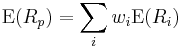  \operatorname{E}(R_p) = \sum_i w_i \operatorname{E}(R_i) \quad 