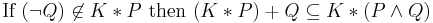 \text{If }(\neg Q) \not\in K*P\text{ then }(K*P)%2BQ \subseteq K*(P \wedge Q)