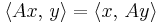   \langle A x ,\, y \rangle =  \langle x ,\, A y \rangle 