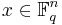 x\in\mathbb{F}_q^n