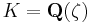 K = \mathbf{Q}(\zeta)