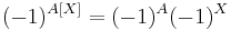 (-1)^{A[X]}=(-1)^A(-1)^X\,