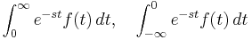 \int_0^\infty e^{-st} f(t) \, dt,\quad \int_{-\infty}^0  e^{-st} f(t) \, dt