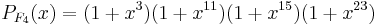 P_{F_{4}}(x) = (1%2Bx^3)(1%2Bx^{11})(1%2Bx^{15})(1%2Bx^{23})