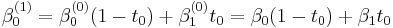 \beta_0^{(1)} = \beta_0^{(0)} (1-t_0) %2B \beta_1^{(0)}t_0 = \beta_0(1-t_0) %2B \beta_1 t_0