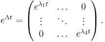 e^{\Lambda t} = \begin{pmatrix}
e^{\lambda_1 t} & \ldots & 0 \\
\vdots & \ddots & \vdots \\
0 & \ldots & e^{\lambda_4 t}
\end{pmatrix}\,.
