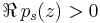 \displaystyle{\Re\, p_s(z) > 0}