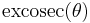 \operatorname{excosec}(\theta)