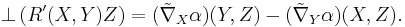 \bot\left(R'(X,Y)Z\right) = (\tilde{\nabla}_X\alpha)(Y,Z) - (\tilde{\nabla}_Y\alpha)(X,Z).