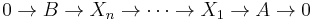 0\rightarrow B\rightarrow X_n\rightarrow\cdots\rightarrow X_1\rightarrow A\rightarrow0