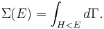 
\Sigma (E) = \int_{H < E} d\Gamma.\,
