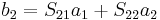 b_2 = S_{21}a_1 %2BS_{22}a_2\,