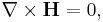 \nabla\times\mathbf{H}=0,