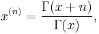 x^{(n)}=\frac{\Gamma(x%2Bn)}{\Gamma(x)},