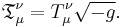 \mathfrak{T}_\mu^\nu = T_\mu^\nu \sqrt{-g}.