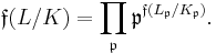 \displaystyle \mathfrak{f}(L/K)=\prod_\mathfrak{p}\mathfrak{p}^{\mathfrak{f}(L_\mathfrak{p}/K_\mathfrak{p})}.