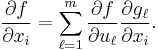 \frac{\partial f}{\partial x_i} = \sum_{\ell = 1}^m \frac{\partial f}{\partial u_\ell}\frac{\partial g_\ell}{\partial x_i}.