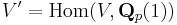 V^\prime=\mathrm{Hom}(V,\mathbf{Q}_p(1))