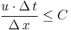 \frac {u \cdot \Delta\,t} {\Delta\,x} \leq C 