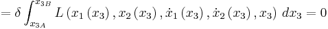 = \delta\int_{x_{3A}}^{x_{3B}} L\left(x_1\left(x_3\right),x_2\left(x_3\right),\dot{x}_1\left(x_3\right),\dot{x}_2\left(x_3\right),x_3\right)\, dx_3=0