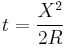 t = {X^2 \over 2R}