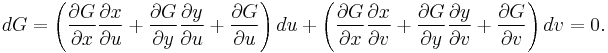 dG = \left(\frac{\partial G}{\partial x} \frac{\partial x}{\partial u} %2B\frac{\partial G}{\partial y} \frac{\partial y}{\partial u} %2B\frac{\partial G}{\partial u} \right) du %2B \left(\frac{\partial G}{\partial x} \frac{\partial x}{\partial v} %2B\frac{\partial G}{\partial y} \frac{\partial y}{\partial v} %2B\frac{\partial G}{\partial v} \right) dv = 0.