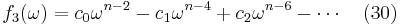 f_3(\omega) = c_0\omega^{n-2} - c_1\omega^{n-4} %2B c_2\omega^{n-6} - \cdots   \quad (30)\,