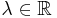 \lambda\in \mathbb{R}