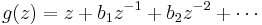 g(z) = z %2Bb_1z^{-1} %2B b_2 z^{-2} %2B \cdots