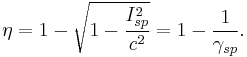 \eta = 1 - \sqrt{1 - \frac{I_{sp}^2}{c^2}} = 1 - \frac{1}{\gamma_{sp}}.