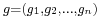 \scriptstyle g = (g_1, g_2, \ldots, g_n)